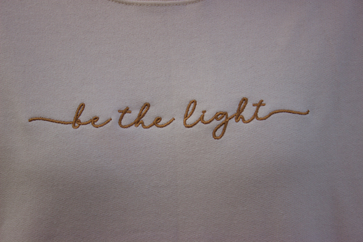 Be The Light Sweatshirt (embroidered) Crewneck